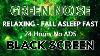 Endormez-vous Rapidement Avec Le Son Du Bruit Vert Pour Un écran Noir Relaxant. Son De Sommeil En 24h.